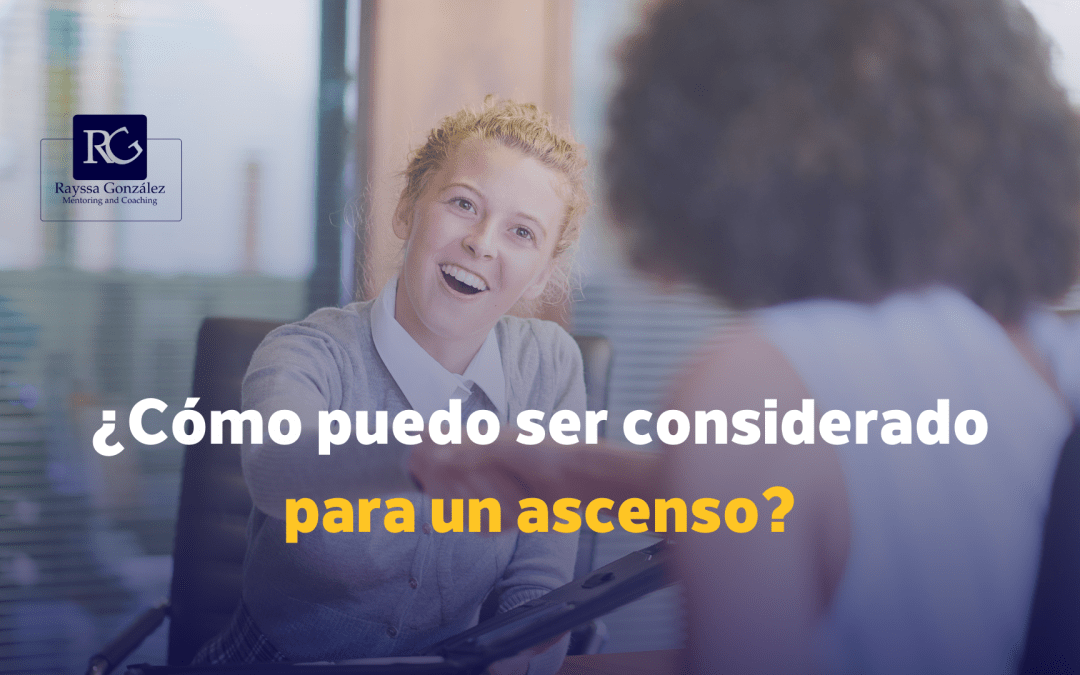 ¿Cómo puedo ser considerado para un ascenso?