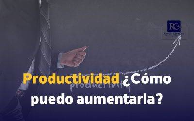 Productividad ¿Cómo puedo aumentarla?