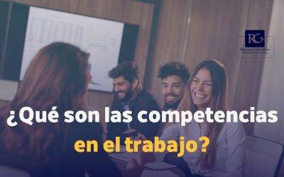 ¿Qué son las competencias en el trabajo?