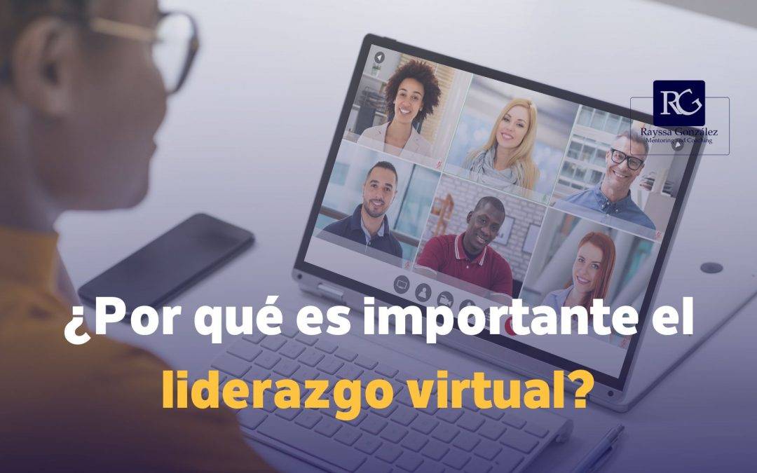 ¿Por qué es importante el liderazgo virtual?